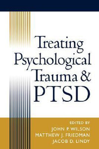 Treating Psychological Trauma and PTSD - John P Wilson