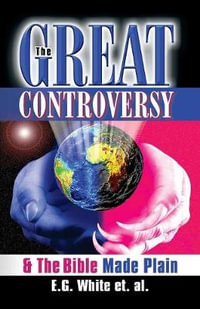 The Great Controversy & The Bible Made Plain - E G White