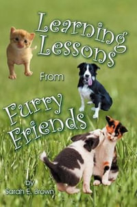 Learning Lessons From Furry Friends - Sarah E. Brown