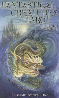 Fantastical Creatures Tarot Deck - Lisa Hunt