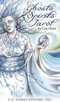 Ghosts and Spirits Tarot - Lisa Hunt