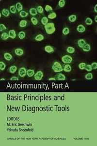 Autoimmunity, Part A : Basic Principles and New Diagnostic Tools, Volume 1109 - M. Eric Gershwin