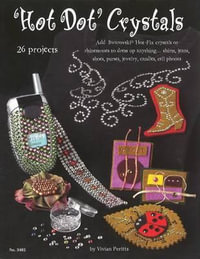 Hot Dot Crystals : Add Swarovski Hot Fix Crystals or Rhinestones to Dress Up Anything - Vivian Peritts