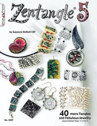 Zentangle 5 : 40 more Tangles and Fabulous Jewelry (sequel to Zentangle Basics, 2, 3 and 4) - Suzanne McNeill