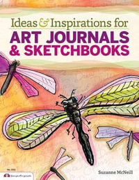 Ideas & Inspirations for Art Journals & Sketchbooks - Suzanne McNeill