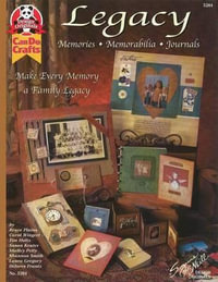 Legacy: Memories, Memorabilia, Journals : Make Every Memory a Family Legacy - Suzanne McNeill