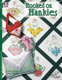 Hooked on Hankies : Design Originals - Laurene Sinema