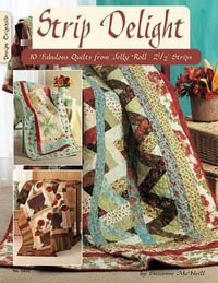 Strip Delight : Fabulous Quilts from Jelly Roll 2 1/2strips - Suzanne McNeill