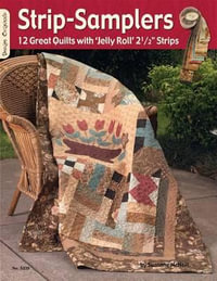 Strip Samplers : 12 Great Quilts with 'Jelly Roll' 2 1/2" Strips - Suzanne McNeill