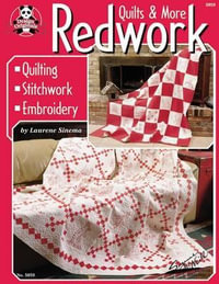 Redwork Quilts & More : Quilting Stitchwork Embroidery - Laurene Sinema