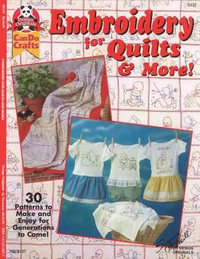 Embroidery for Quilts & More : 30 Patterns to Make and Enjoy for Generations to Come - Suzanne McNeill