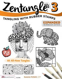 Zentangle 3 : Tangling with Rubber Stamps - Suzanne McNeill