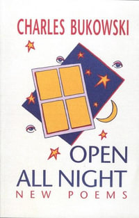 Open All Night : New Poems - Charles Bukowski