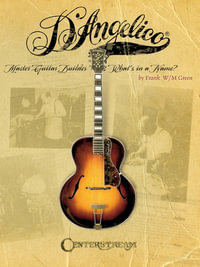 D'Angelico: Master Guitar Builder : What's in a Name? - Frank W/m Green