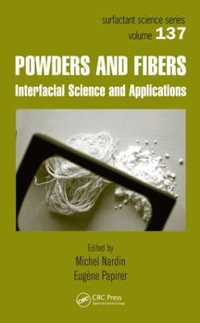 Powders and Fibers : Interfacial Science and Applications - Michel Nardin