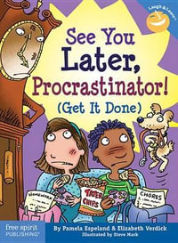 See You Later, Procrastinator! : (Get It Done) - Pamela Espeland