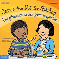 Germs Are Not for Sharing / Los Germenes No Son Para Compartir : Best Behavior - Elizabeth Verdick