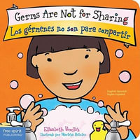 Germs Are Not for Sharing / Los Germenes No Son Para Compartir Board Book : Best Behavior(r) - Elizabeth Verdick