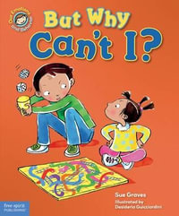 But Why Can't I? : A Book about Rules - Sue Graves