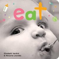 Eat (Happy Healthy Baby) : Happy Healthy Baby(r) - Elizabeth Verdick