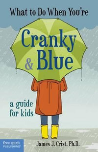 What to Do When Youre Cranky & Blue - James J Crist