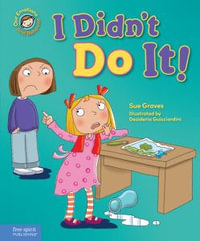 I Didn't Do It! : A Book about Telling the Truth - Sue Graves