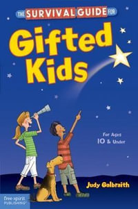 The Survival Guide for Gifted Kids : For Ages 10 and Under - Judy Galbraith