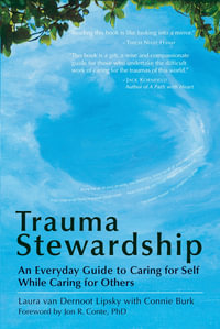 Trauma Stewardship : An Everyday Guide to Caring for Self While Caring for Others - Laura van Dernoot Lipsky