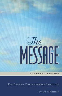 The Message : The Bible in Contemporary Language - Eugene H. Peterson