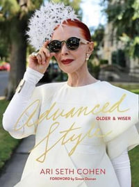 Advanced Style : Older and Wiser - Ari Seth Cohen