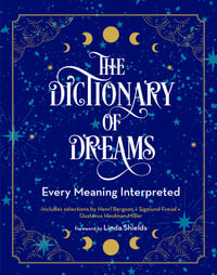 The Dictionary of Dreams : 15,000 Meanings Interpreted - Gustavus Hindman Miller