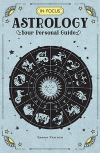 Astrology (In Focus) : Your Personal Guide - Sasha Fenton