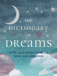 The Dictionary of Dreams : Every Meaning Interpreted - Gustavus Hindman Miller