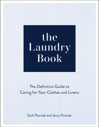 The Laundry Book : The Definitive Guide to Caring for Your Clothes and Linens - Jerry Pozniak