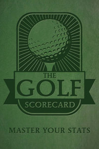 The Golf Scorecard : Master Your Stats