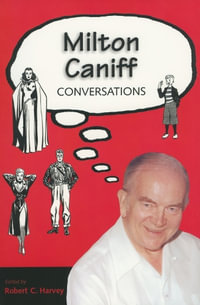 Milton Caniff : Conversations - Robert C. Harvey