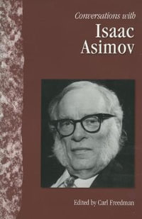 Conversations with Isaac Asimov : Literary Conversations Series - Carl Freedman