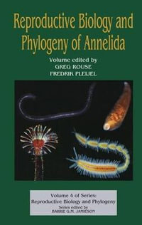 Reproductive Biology and Phylogeny of Annelida : Reproductive Biology and Phylogeny - Barrie G M Jamieson