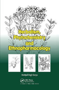 Herbalism, Phytochemistry and Ethnopharmacology - Amritpal Singh