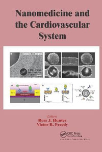 Nanomedicine and the Cardiovascular System - Ross J. Hunter