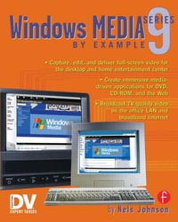 Windows Media 9 Series by Example : Dv Expert Series - Nels Johnson