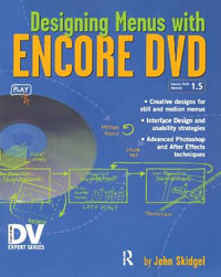 Designing Menus with Encore DVD : DV Expert Series - John Skidgel