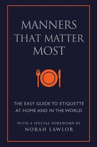 Manners That Matter Most : The Easy Guide to Etiquette At Home and In the World - June Eding