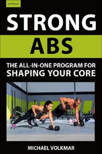 Strong Abs : The All-In-One Program for Shaping Your Core - Michael Volkmar