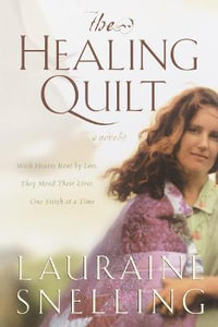 The Healing Quilt : The Healing Quilt - Lauraine Snelling