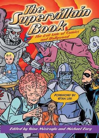 The Supervillain Book : The Evil Side of Comics and Hollywood - Gina Misiroglu