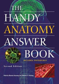 The Handy Anatomy Answer Book : Second Edition - Patricia Barnes-Svarney