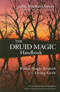 The Druid Magic Handbook - John Michael Greer