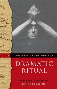 The Best of the Equinox, Dramatic Ritual : Volume II - Aleister Crowley