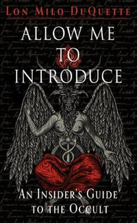 Allow Me To Intoduce: An Insider's Guide to the Occult - Lon Milo DuQuette